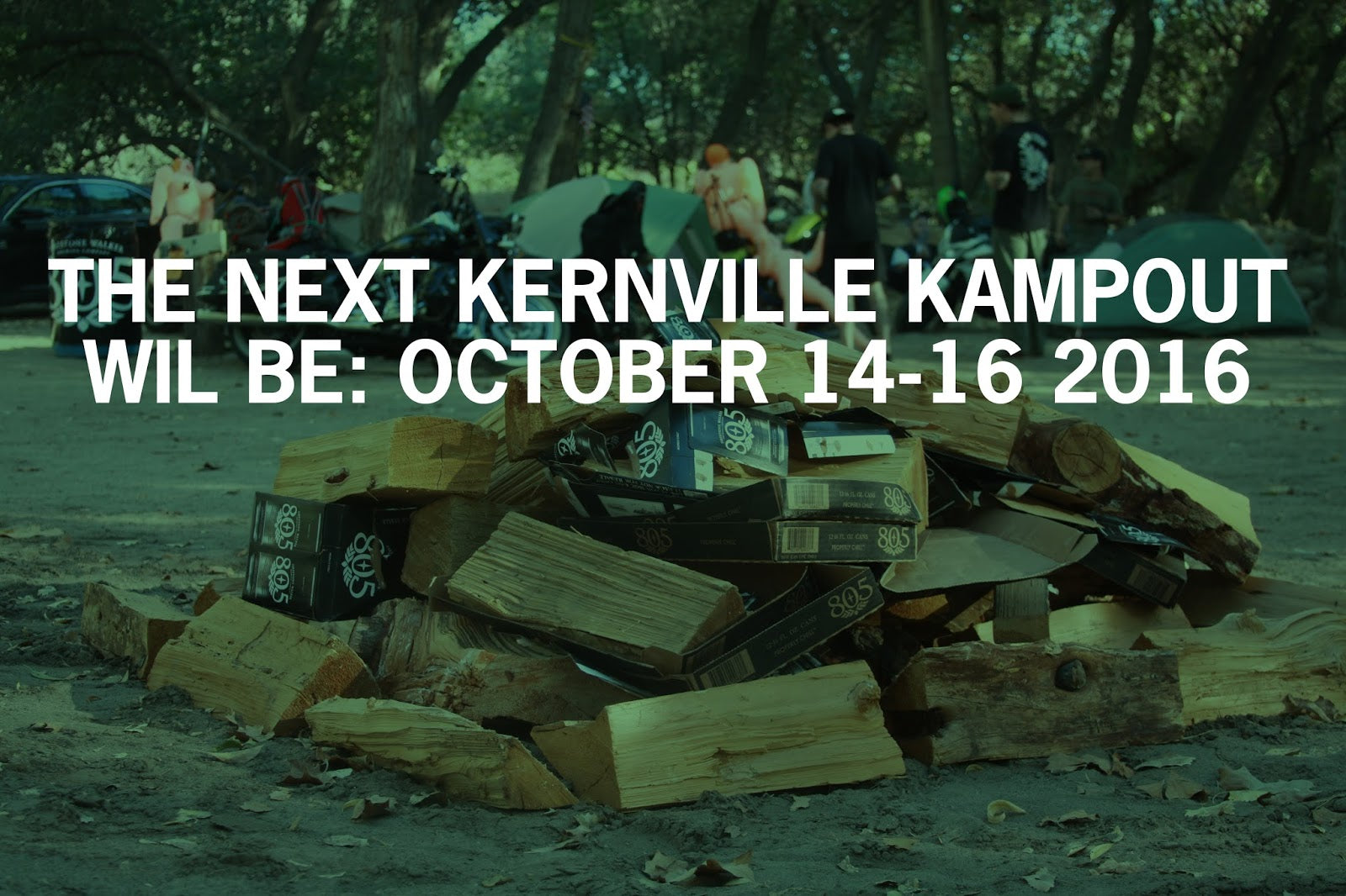 KERNVILLE KAMPOUT 2015 WRAP-UP & DATES FOR 2016